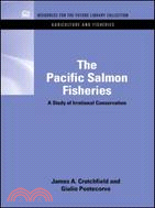 The Pacific Salmon Fisheries：A Study of Irrational Conservation