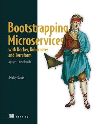 Bootstrapping Microservices with Docker, Kubernetes, and Terraform: A Project-Based Guide