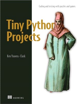 Tiny Python Projects：Coding and testing with puzzles and games