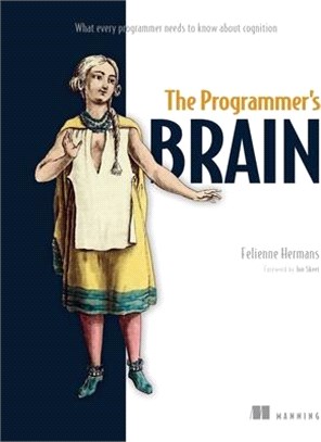 The Programmer's Brain: What Every Programmer Needs to Know about Cognition