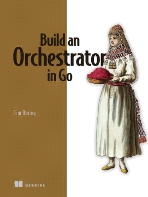 Build an Orchestrator in Go