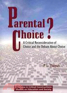 Parental Choice?: A Critical Reconsideration of Choice and the Debate About Choice
