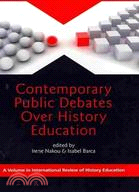 Contemporary Public Debates Over History Education