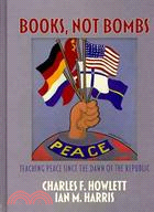 Books, Not Bombs: Teaching Peace Since the Dawn of the Republic