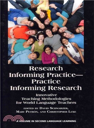 Research Informing Practice: Practice Informing Research ― Innovative Teaching Methodologies for World Language Teachers