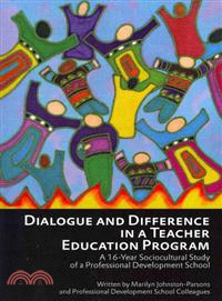 Dialogue and Difference in a Teacher Education Program ― A 16-year Sociocultural Study of a Professional Development School