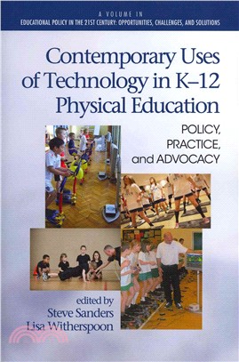 Contemporary Uses of Technology in K-12 Physical Education—Policy, Practice, and Advocacy