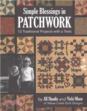 Simple Blessings in Patchwork ─ 13 Traditional Projects With a Twist