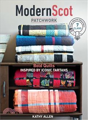 Modern Scot Patchwork ― Bold Quilts Inspired by Iconic Tartans