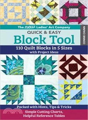 The New Ladies' Art Company Quick & Easy Block Tool ― 110 Quilt Blocks in 5 Sizes With Project Ideas