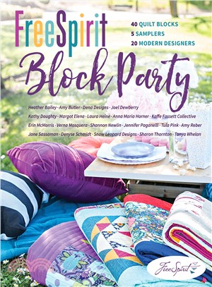 Freespirit Block Party ― 40 Quilt Blocks, 5 Samplers, 20 Modern Designers