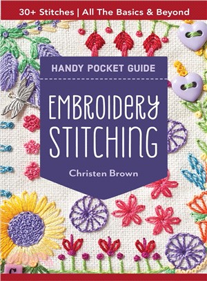 Embroidery Stitching Handy Pocket Guide ― 30+ Stitches, All the Basics & Beyond