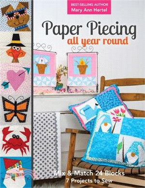 Paper Piecing All Year Round ― Mix & Match 24 Blocks - 7 Projects to Sew