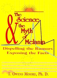 The Science and the Myth of Melanin ― Exposing the Truths