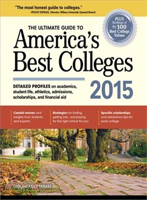 The Ultimate Guide to America's Best Colleges 2015 ─ Detailed Profiles on Academics, Student Life, Campus Vibe, Athletics, Admissions, Scholarships, and Financial Aid