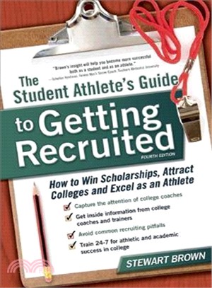 The Student Athlete's Guide to Getting Recruited ─ How to Win Scholarships, Attract Colleges and Excel As an Athlete