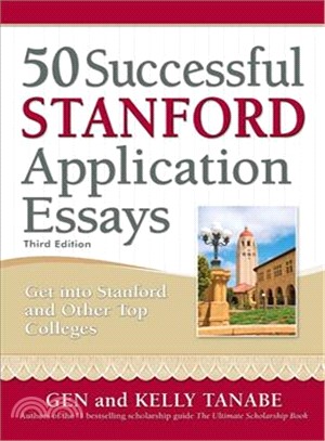 50 Successful Stanford Application Essays ― Write Your Way into the College of Your Choice