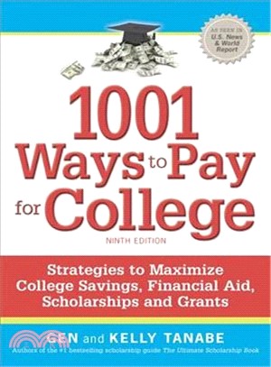 1001 Ways to Pay for College ― Strategies to Maximize Financial Aid, Scholarships and Grants