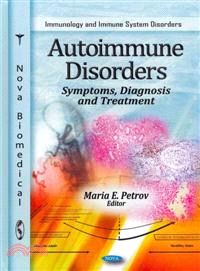 Autoimmune Disorders: Symptoms, Diagnosis and Treatment