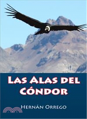 Las Alas del Condor/ The Wings of the Condor