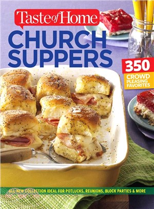 Taste of Home Church Supper Cookbook ― Feed the Heart, Body and Spirit With 350 Crowd-pleasing Recipes