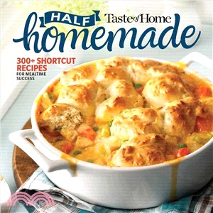 Taste of Home Half Homemade ― 200+ Shortcut Recipes for Dinnertime Success!