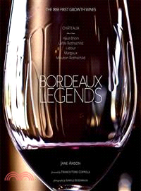 Bordeaux Legends ― The 1855 First Growth Wines of Haut-Brion, Lafite Rothschild, Latour, Margaux and Mouton Rothschild