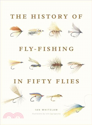 The History of Fly-Fishing in Fifty Flies