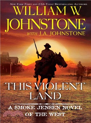 This Violent Land ─ A Smoke Jensen Novel of the West