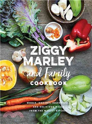 Ziggy Marley and Family Cookbook ― Delicious Meals Made With Whole, Organic Ingredients from the Marley Kitchen