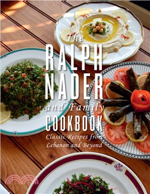 The Ralpoh Nader and Family Cookbook: Classic Recipes from Lebanon and Beyond