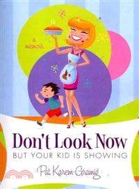 Don't Look Now, but Your Kid Is Showing