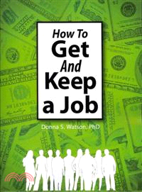 How to Get and Keep a Job
