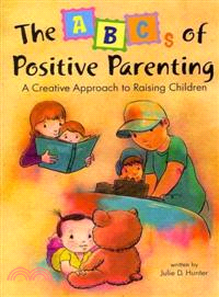 The Abcs of Positive Parenting