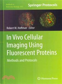 In Vivo Cellular Imaging Using Fluorescent Proteins ─ Methods and Protocols