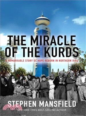 The Miracle of the Kurds ─ A Remarkable Story of Hope Reborn in Northern Iraq