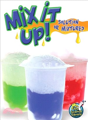 Mix It Up! ─ Solution or Mixture?