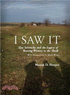 I Saw It — Ilya Selvinsky and the Legacy of Bearing Witness to the Shoah