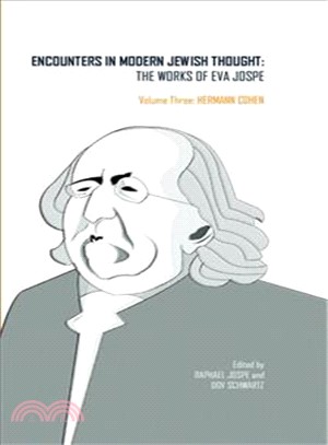 Encounters in Modern Jewish Thought ― The Works of Eva Jospe: Hermann Cohen