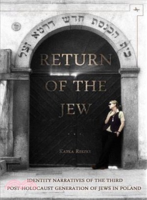 Return of the Jew ― Identity Narratives of the Third Post-holocaust Generation of Jews in Poland