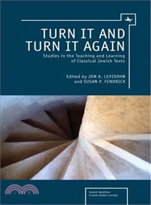 Turn It and Turn It Again ― Studies in the Teaching and Learning of Classical Jewish Texts