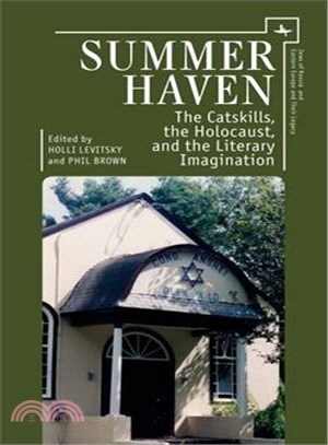 Summer Haven ─ The Catskills, the Holocaust, and the Literary Imagination