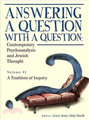 Answering a Question With a Question ― Contemporary Psychoanalysis and Jewish Thought (Vol. Ii). a Tradition of Inquiry