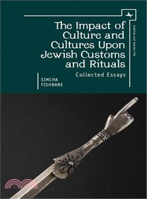 The Impact of Culture and Cultures upon Jewish Customs and Rituals ─ Collected Essays