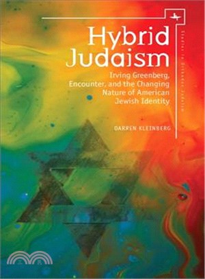 Hybrid Judaism ― Irving Greenberg, Encounter, and the Changing Nature of American Jewish Identity