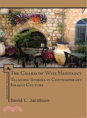 The Charm of Wise Hesitancy ― Talmudic Stories in Contemporary Israeli Culture