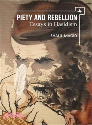 Piety and Rebellion ― Essays in Hasidism