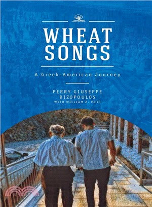 Wheat Songs ― A Greek-american Odyssey