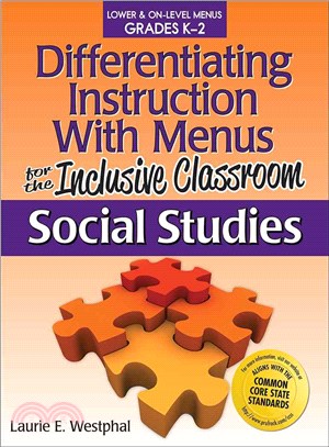 Differentiating Instruction With Menus for the Inclusive Classroom ─ Social Studies: Lower & On-level Menus Grades K-2