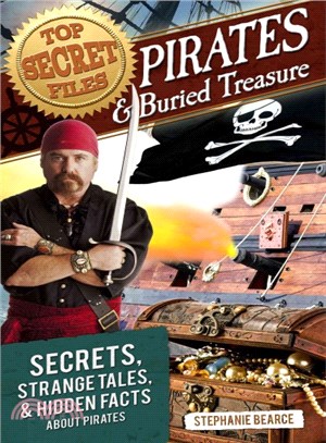 Pirates & Buried Treasure ─ Secrets, Strange Tales, & Hidden Facts About Pirates